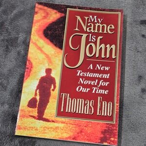 My Name Is John‎ Thomas Eno New Testament Novel Christian Fiction Book